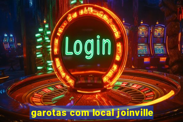 garotas com local joinville